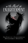 The Path to Enlightenment: The View of a Schizophrenic - Paperback
