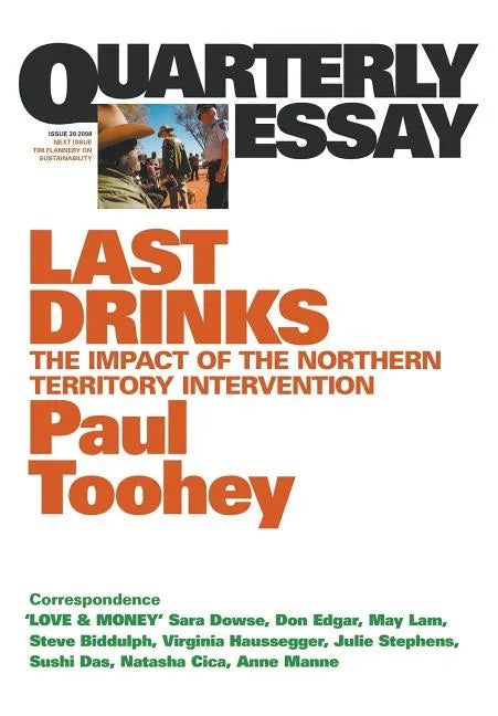 Last Drinks: The Impact of the Northern Territory Intervention: Quarterly Essay 30 - Paperback