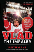 Vlad the Impaler: More Epic Tales from Detroit's '97 Stanley Cup Conquest - Paperback