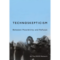 Technoskepticism: Between Possibility and Refusal - Paperback
