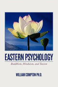 Eastern Psychology: Buddhism, Hinduism, and Taoism - Paperback