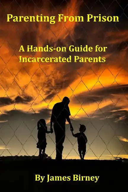 Parenting From Prison: A Hands-on Guide for Incarcerated Parents - Paperback