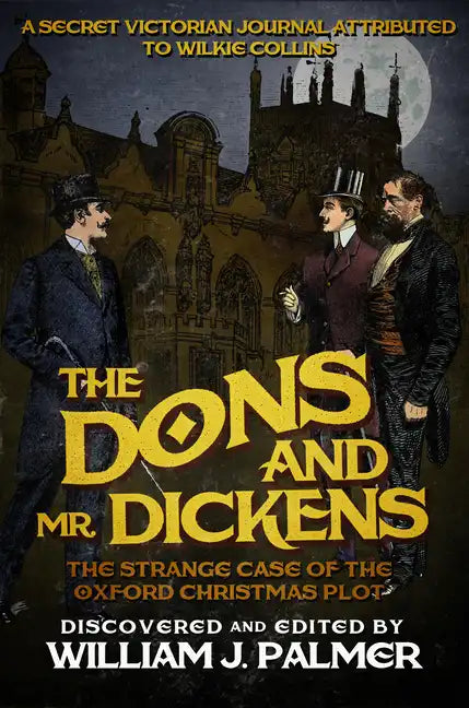 The Dons and Mr. Dickens: The Strange Case of the Oxford Christmas Plot - Paperback