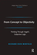 From Concept to Objectivity: Thinking Through Hegel's Subjective Logic - Paperback