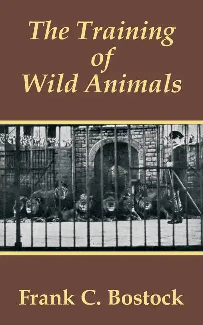 The Training of Wild Animals - Paperback