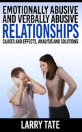 Emotionally Abusive And Verbally Abusive Relationships: Causes And Effects, Analysis And Solutions - Paperback