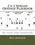 2 x 2 Spread Offense Playbook - Paperback