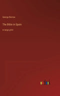 The Bible in Spain: in large print - Hardcover