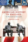 Discovering American History in England: An Illustrated Traveler's Guide - Paperback
