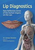 Lip Diagnostics: New Reflection Zones of the Human Organs on the Lips - Paperback