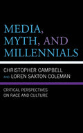 Media, Myth, and Millennials: Critical Perspectives on Race and Culture - Paperback