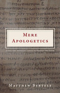 Mere Apologetics: Using the Apostles' Creed to Defend the Faith - Paperback