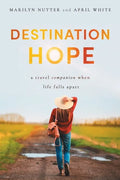 Destination Hope: A Travel Companion When Life Falls Apart - Paperback