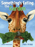 Something's Eating the Garden - Hardcover