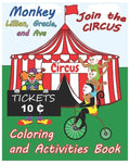 Monkey Lillian, Gracie, and Ava Join the Circus Coloring and Activities Book 8x10 - Paperback