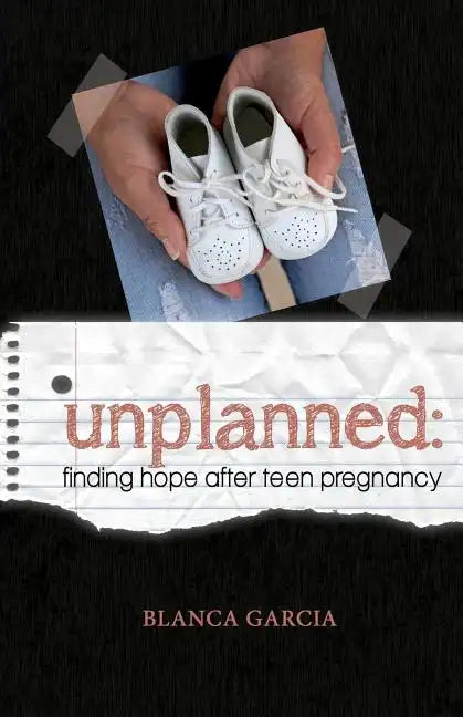 Unplanned: Finding Hope After Teen Pregnancy - Paperback