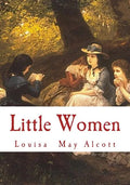 Little Women: Complete and Unabridged Classic Edition - Paperback