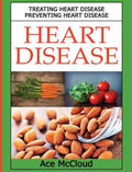 Heart Disease: Treating Heart Disease: Preventing Heart Disease - Hardcover
