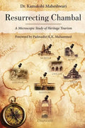 Resurrecting Chambal - A Microscopic Study of Heritage Tourism - Paperback