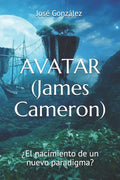 AVATAR (James Cameron): ¿El nacimiento de un nuevo paradigma? - Paperback