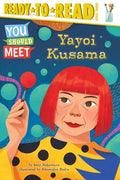 Yayoi Kusama: Ready-To-Read Level 3 - Hardcover