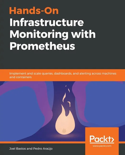 Hands-On Infrastructure Monitoring with Prometheus - Paperback