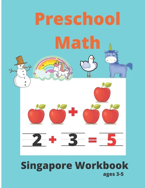 Singapore Math Preschool Workbook Ages 3-5: Math Activity Book For Kids (Tracing Numbers, Counting Numbers, Addition, Subtraction, Mental Math, Shapes - Paperback