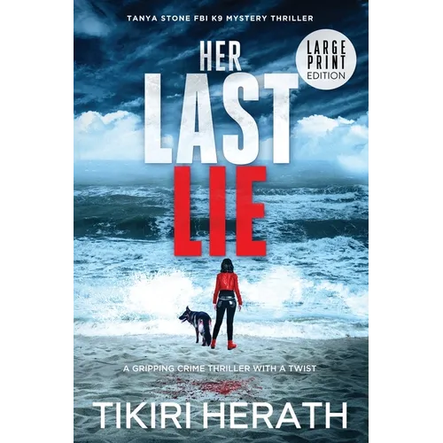 Her Last Lie - LARGE PRINT EDITION: A gripping crime thriller with a twist - Paperback