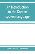 An introduction to the Korean spoken language - Paperback