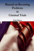 Manual on Recurring Problems in Criminal Trials - Paperback