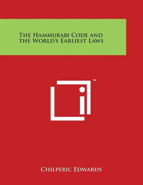 The Hammurabi Code and the World's Earliest Laws - Paperback