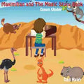 Maximilian and The Magic Story Book: Down Under - Paperback