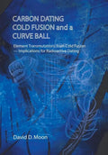 Carbon Dating, Cold Fusion, and a Curve Ball - Hardcover