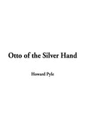 Otto of the Silver Hand - Hardcover