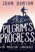 The Pilgrim's Progress in Modern Language - Paperback