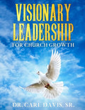 Visionary Leadership For Church Growth - Paperback