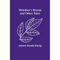 Melchior's Dream and Other Tales - Paperback