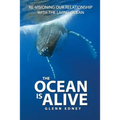 The Ocean Is Alive: Re-visioning Our Relationship with the Living Ocean - Paperback