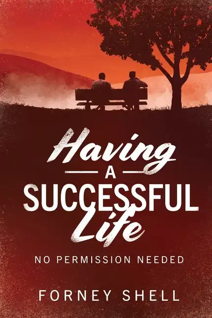 Having a Successful Life: No Permission Needed - Paperback