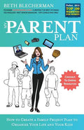 My Parent Plan: How to Create a Family Project Plan to Organize Your Life and Kids - Paperback