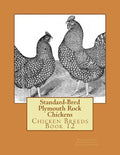 Standard-Bred Plymouth Rock Chickens: Chicken Breeds Book 12 - Paperback