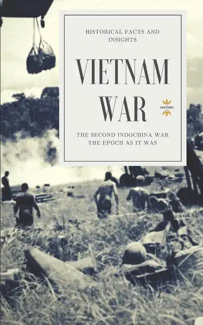 Vietnam War: The Second Indochina War - Paperback