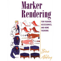 Marker Rendering for Fashion, Accessories, and Home Fashion - Paperback