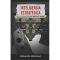 Inteligencia Estratégica: Escenarios hacia México 2025 - Paperback