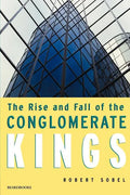 The Rise and Fall of the Conglomerate Kings - Paperback