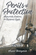 Perils of Protection: Shipwrecks, Orphans, and Children's Rights - Paperback