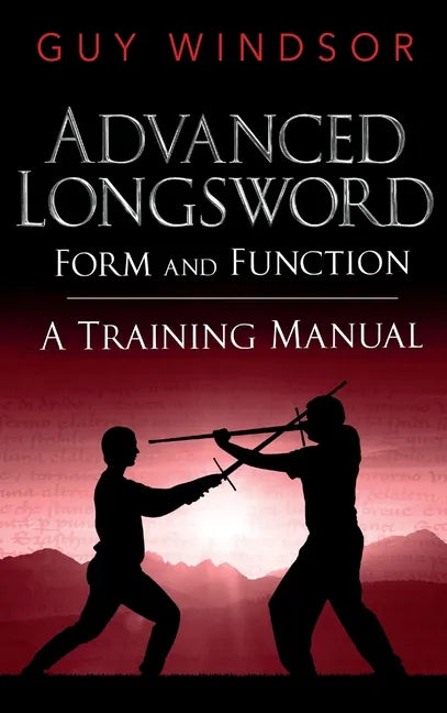 Advanced Longsword: Form and Function - Hardcover