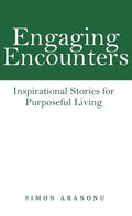 Engaging Encounters: Inspirational Stories for Purposeful Living - Hardcover
