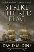 Strike the Red Flag: Thrilling naval warfare with Lieutenant Oliver Anson - Paperback