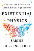 Existential Physics: A Scientist's Guide to Life's Biggest Questions - Hardcover